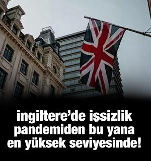 İngiltere'de işsizlik pandemiden bu yana en y&uuml;ksek seviyeye &ccedil;ıktı! 