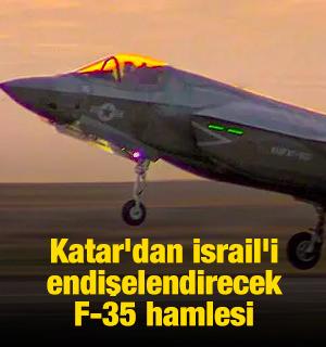 Katar'dan İsrail'i endişelendirecek F-35 hamlesi