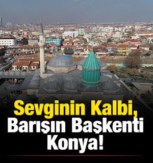 Konya &mdash; Sevginin Kalbi, Barışın Başkenti