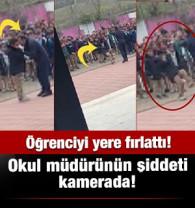 Okulda inanılmaz olay! M&uuml;d&uuml;r &ouml;ğrenciyi savurup yere attı