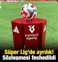 S&uuml;per Lig'de ayrılık! S&ouml;zleşmesi feshedildi
