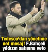 Tedesco'dan y&ouml;netime net mesaj! F.Bah&ccedil;eli yıldızın satışına veto