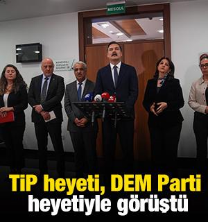 TİP heyeti, DEM Parti heyetiyle g&ouml;r&uuml;şt&uuml;