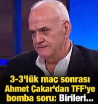 3-3'l&uuml;k ma&ccedil; sonrası &Ccedil;akar'dan TFF'ye bomba soru: Birileri...