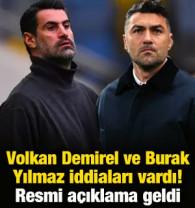 Volkan Demirel ve Burak Yılmaz iddiaları vardı! Resmi a&ccedil;ıklama geldi