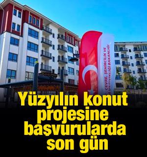 Y&uuml;zyılın konut projesine başvurularda son g&uuml;n