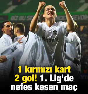 1 kırmızı kart 2 gol! 1. Lig'de nefes kesen ma&ccedil;