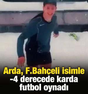 Arda, F.Bah&ccedil;eli isimle -4 derecede karda futbol oynadı
