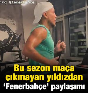 Bu sezon ma&ccedil;a &ccedil;ıkmayan yıldızdan olay paylaşım: 'Geliyorum Fenerbah&ccedil;e'