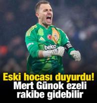 Eski hocası duyurdu! Mert G&uuml;nok ezeli rakibe gidebilir