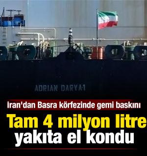 İran'dan Basra k&ouml;rfezindeki gemiye baskın! Tam 4 milyon litre yakıta el kondu