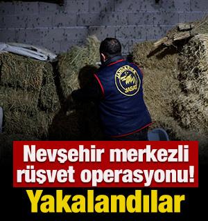 Nevşehir merkezli r&uuml;şvet operasyonu! Yakalandılar