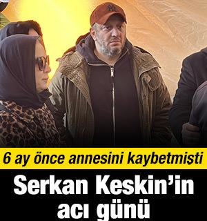 Oyuncu Serkan Keskin'in babası vefat etti