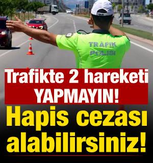 Trafikte 2 hareketi yapan yandı! Hapis cezası alabilirsiniz