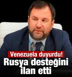 Venezuela duyurdu! Rusya desteğini ilan etti