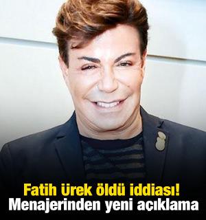 Fatih &Uuml;rek &ouml;ld&uuml; iddiası! Menajerinden yeni a&ccedil;ıklama