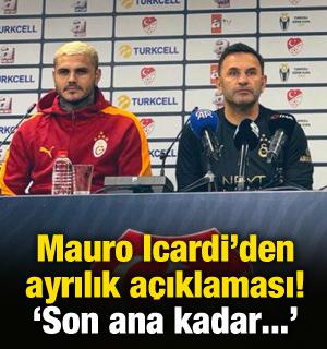 Icardi geleceği hakkında konuştu! 'Son ana kadar...'