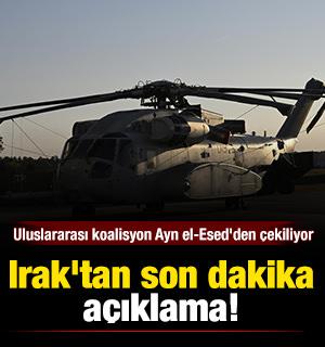 Irak'tan son dakika a&ccedil;ıklama: ABD &ouml;nc&uuml;l&uuml;ğ&uuml;ndeki koalisyon Ayn el-Esed'den &ccedil;ekiliyor