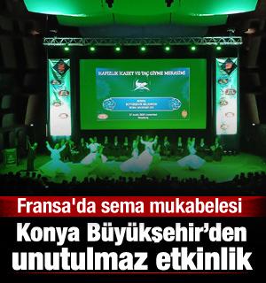 Konya B&uuml;y&uuml;kşehir Fransa&rsquo;da sema mukabelesi d&uuml;zenledi