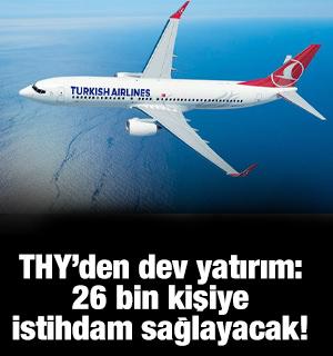 THY'den dev yatırım! 26 bin kişiye istihdam sağlanacak