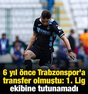 6 yıl &ouml;nce Trabzonspor'daydı: Birinci Lig'e tutunamadı