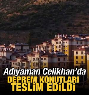 Adıyaman &Ccedil;elikhan&rsquo;da deprem konutları tamamlandı, hak sahiplerine teslim edildi