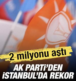 AK Parti İstanbul'da &uuml;ye sayısını 2 milyon 145 bine y&uuml;kseltti