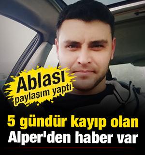 Bursa'da 5 g&uuml;nd&uuml;r kayıp olan Alper'den haber var