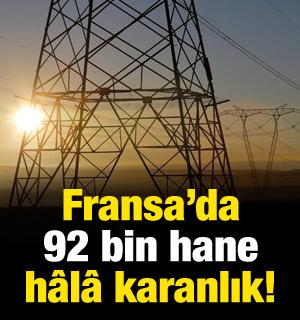 Fransa'da 92 bin hane h&acirc;l&acirc; karanlık! Elektrik sorunu devam ediyor