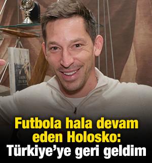 Hala futbola devam eden 43 yaşındaki Holosko: 'T&uuml;rkiye'ye geri geldim' 