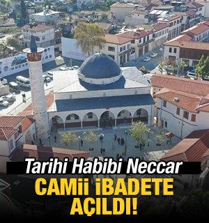 Habibi Neccar Camii  yeniden ibadete a&ccedil;ıldı