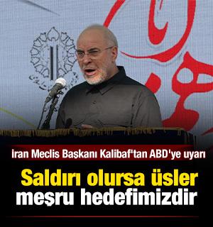 İran Meclis Başkanı Kalibaf'tan ABD'ye uyarı: Saldırı olursa &uuml;sler meşru hedefimizdir