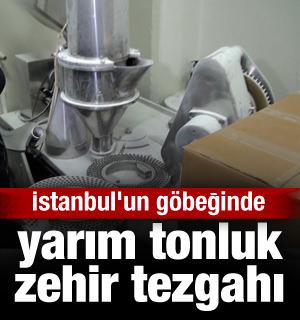 İstanbul'un g&ouml;beğinde yarım tonluk zehir tezgahı! Seri &uuml;retime ge&ccedil;mişler