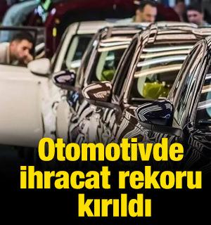 Otomotivde ihracat rekoru kırıldı