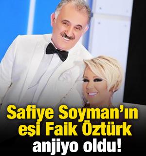 Safiye Soyman&rsquo;ın eşi Faik &Ouml;zt&uuml;rk anjiyo oldu!
