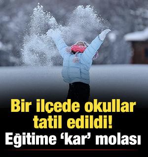 Eğitime 'kar' engeli! İl&ccedil;ede okullar tatil edildi