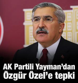 AK Parti Genel Başkan Yardımcısı Yayman'dan CHP Genel Başkanı &Ouml;zel'e tepki