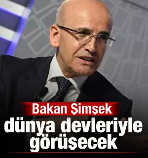 Bakan Şimşek, d&uuml;nya devleriyle g&ouml;r&uuml;şecek