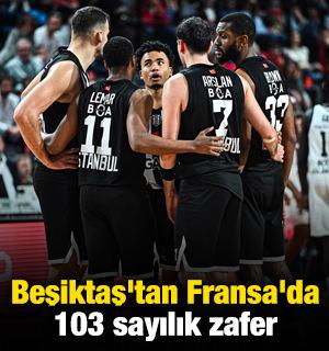 Beşiktaş'tan Fransa'da 103 sayılık zafer