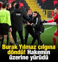 Burak Yılmaz &ccedil;ılgına d&ouml;nd&uuml;! Hakemin &uuml;zerine y&uuml;r&uuml;d&uuml;