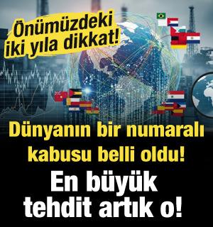 K&uuml;resel kriz kapıda mı? İşte d&uuml;nyayı bekleyen bir numaralı tehlike!