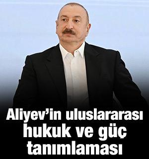 İlham Aliyev'in uluslararası hukuk ve g&uuml;&ccedil; tanımlaması