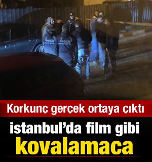 İstanbul'da film gibi kovalamaca! Korkun&ccedil; ger&ccedil;ek ortaya &ccedil;ıktı