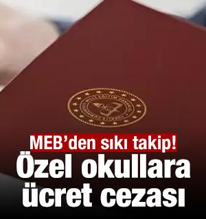 MEB'den sıkı takip! &Ouml;zel okullara &uuml;cret cezası