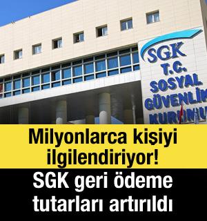 Milyonlarca kişiyi ilgilendiriyor! SGK geri &ouml;deme tutarları artırıldı