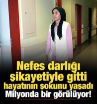 Nefes darlığı i&ccedil;in gitti, hayatının şokunu yaşadı: Milyonda bir g&ouml;r&uuml;l&uuml;yor!