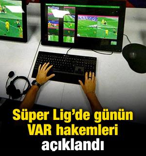 S&uuml;per Lig'de g&uuml;n&uuml;n VAR hakemleri a&ccedil;ıklandı