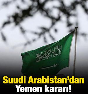 Suudi Arabistan'dan Yemen kararı! 