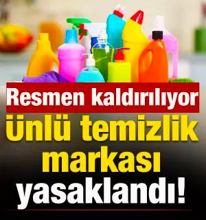 &Uuml;nl&uuml; temizlik &uuml;r&uuml;n&uuml; acilen kaldırılıyor! Resmen yasaklandı