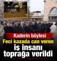 Feci kazada can veren iş insanı toprağa verildi
